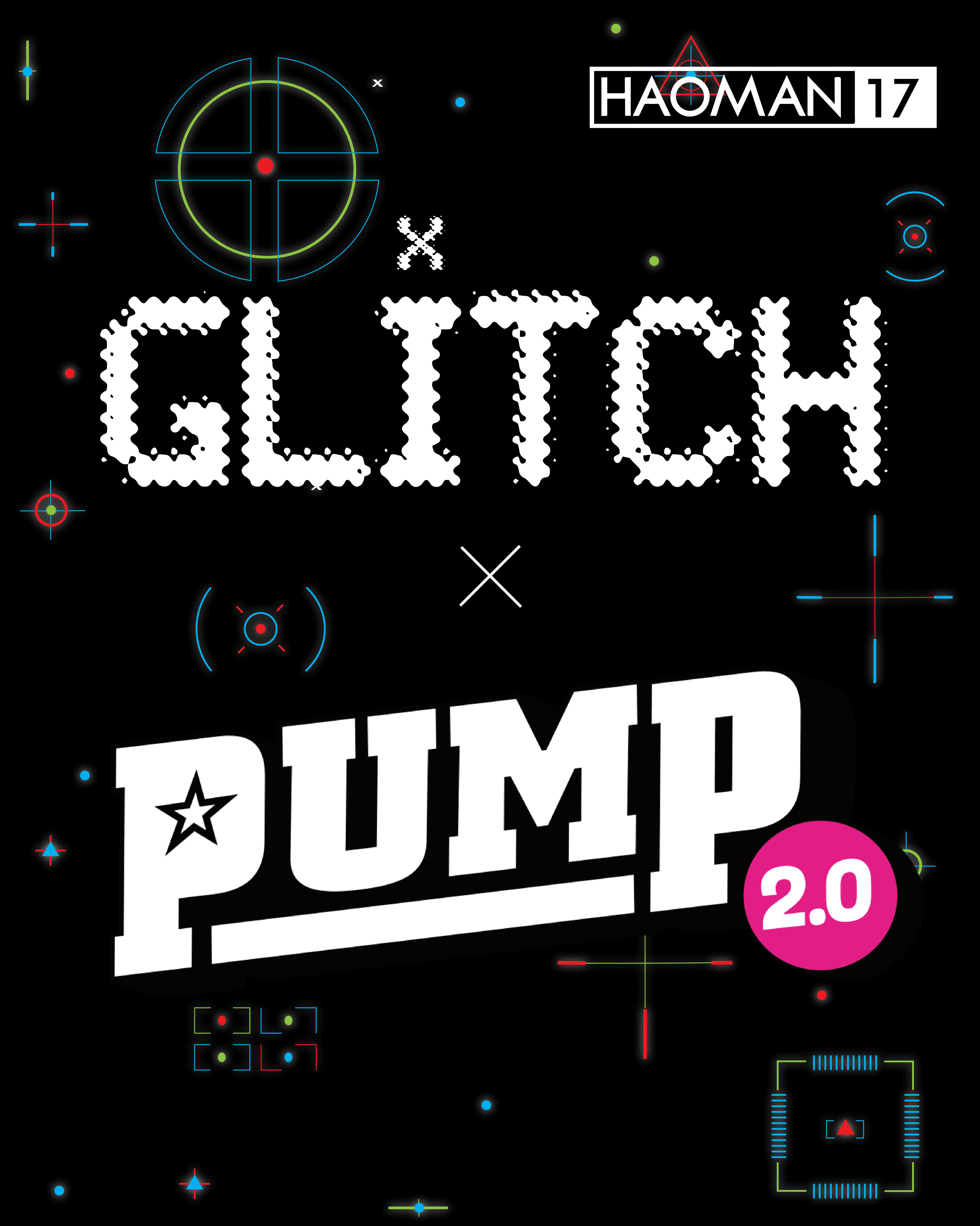 PUMP X GLITCH - HAOMAN 17 X 4.4 FRI - SMALL & BIG ROOM