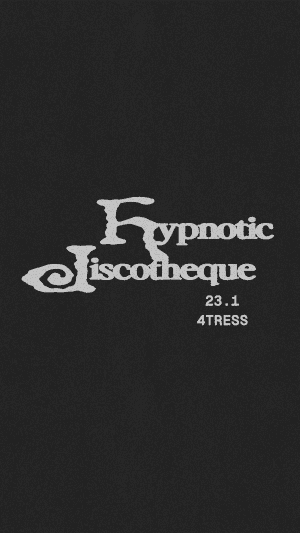 Hypnotic Discotheque // 23.1 // 4tress
