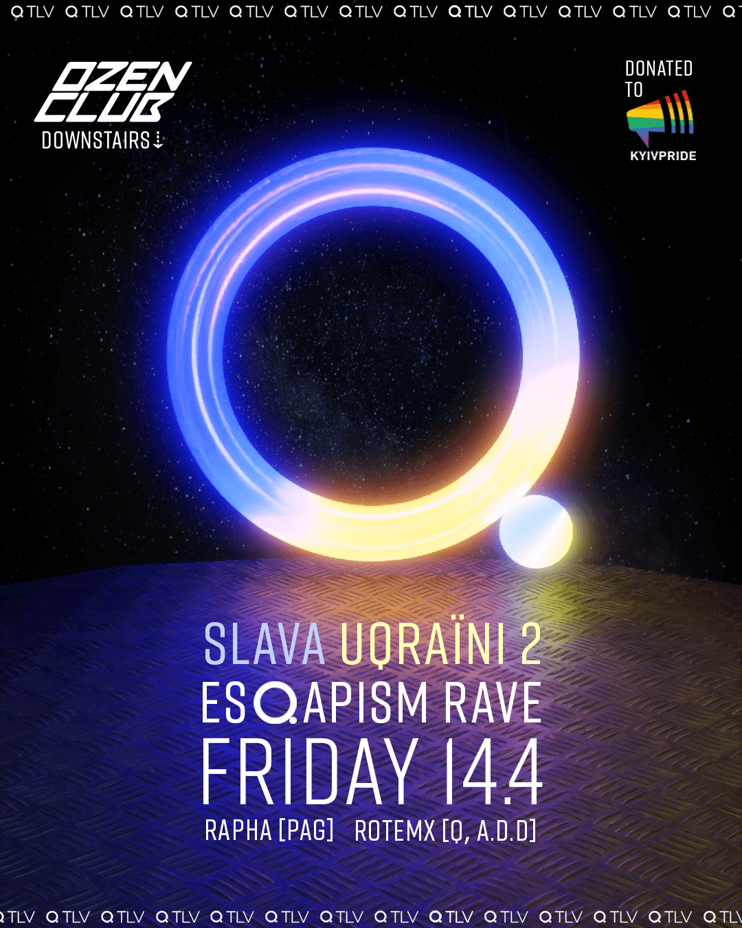 Q 🖤 ESQAPISM RAVE 🖤 hosting RAPHA 🖤 FRI 14.4 🖤 SLAVA UQRAÏNI
