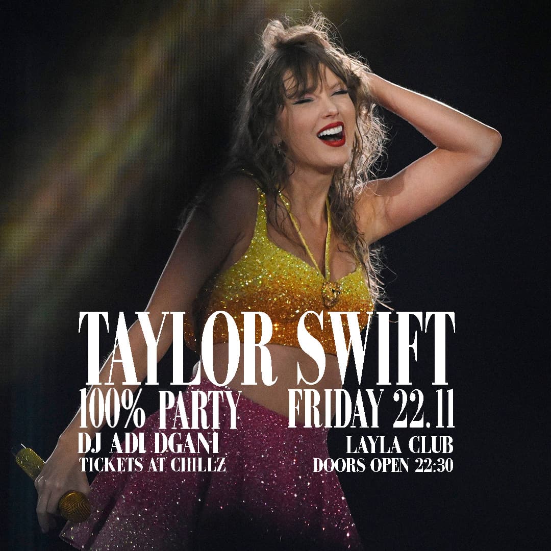 TAYLOR SWIFT 100% Party! 22.11 Friday - LAYLA CLUB