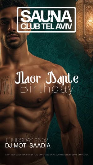 NAOR DANTE B-DAY - SAUNA CLUB TEL AVIV