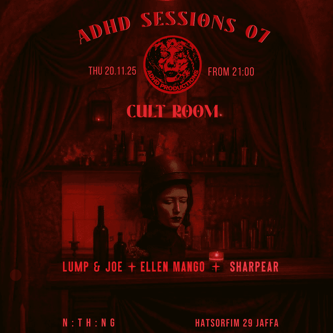 ADHD SESSIONS #07 CULT ROOM