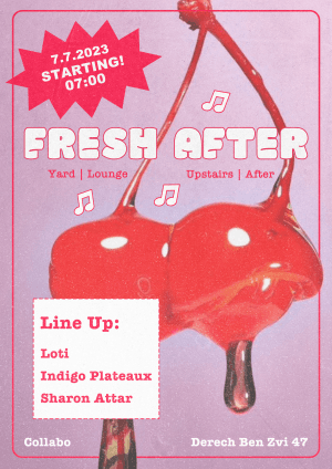 FRESH AFTER// W/ INDIGO PLATEAUX 🇩🇪, SHARON ATTAR, LOTI // FRIDAY // 7.7 || COLLABO