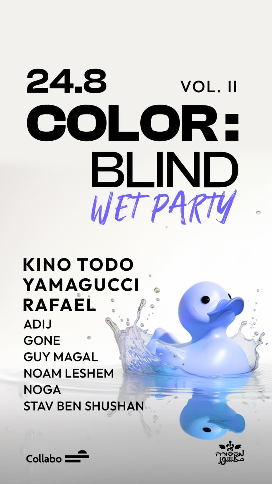 COLOR:BLIND Vol. II: Wet Party // W/ KINO TODO, YAMAGUCCI, RAFAEL, NOGA, NOAM LESHEM & MORE // THU // 24.8 || COLLABO